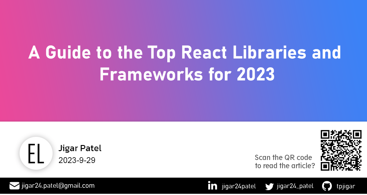 Navigating the Premier React Libraries and Frameworks of 2023: A 